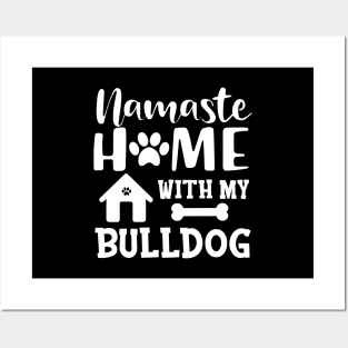 Bulldog - Namaste home with my bulldog Posters and Art